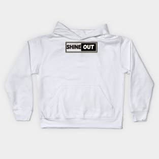 Shine out Kids Hoodie